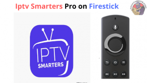 IPTV Smarters Pro- Install on Firestick| Android | iOS[2022]