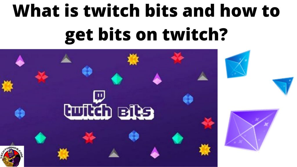 What is twitch bits and how to get bits on twitch_