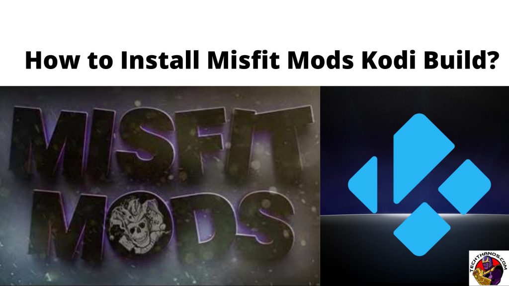 How to Install Misfit Mods Kodi Build_