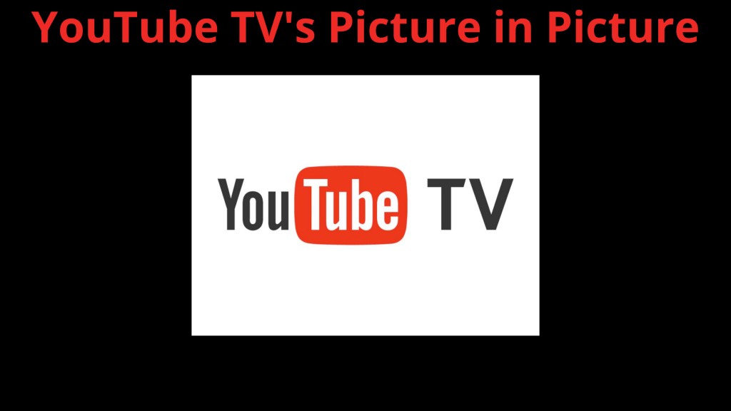 How to Get YouTube TV's Picture in Picture Simple Guide Tech Thanos