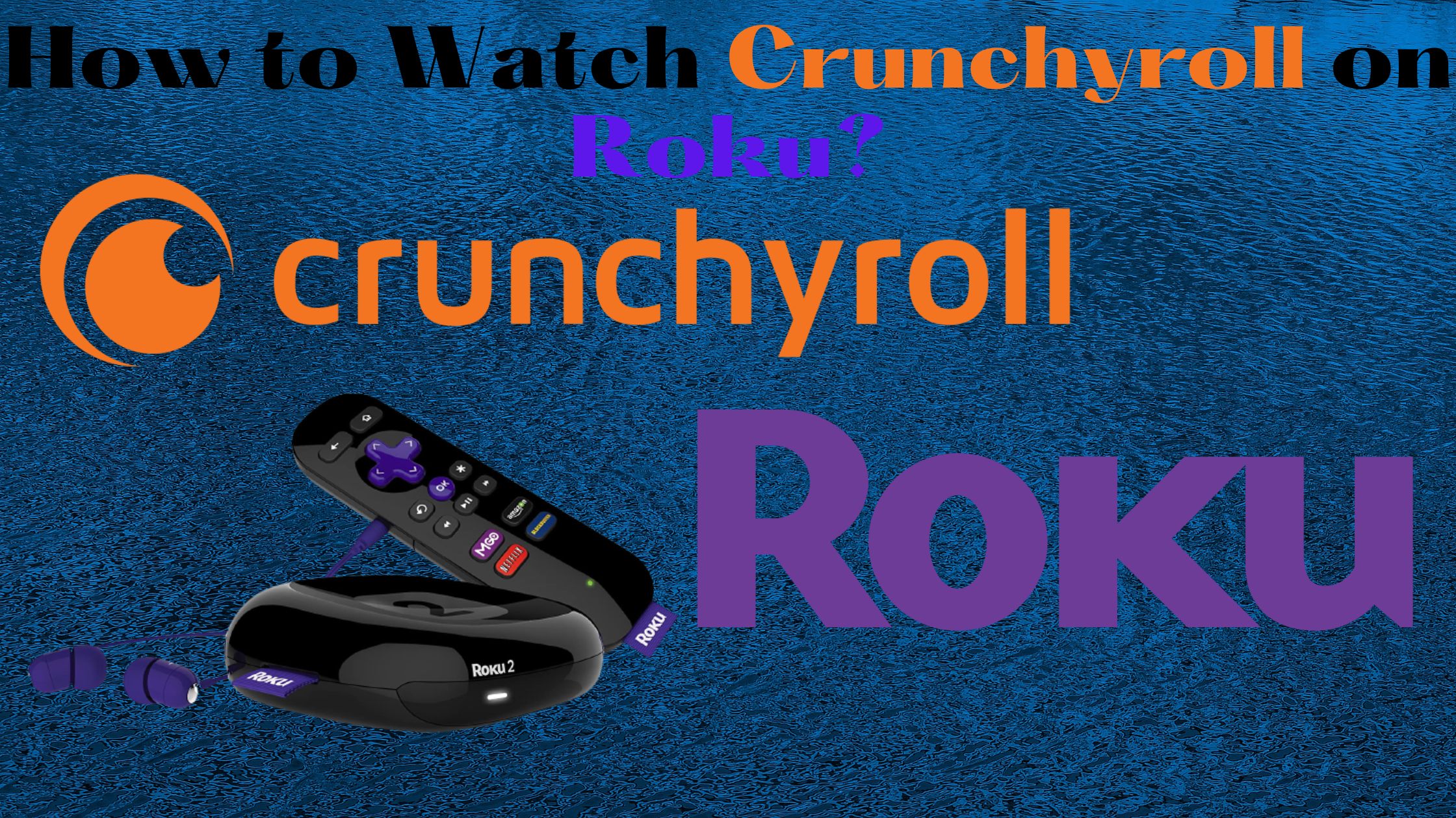How to Watch Crunchyroll on Roku