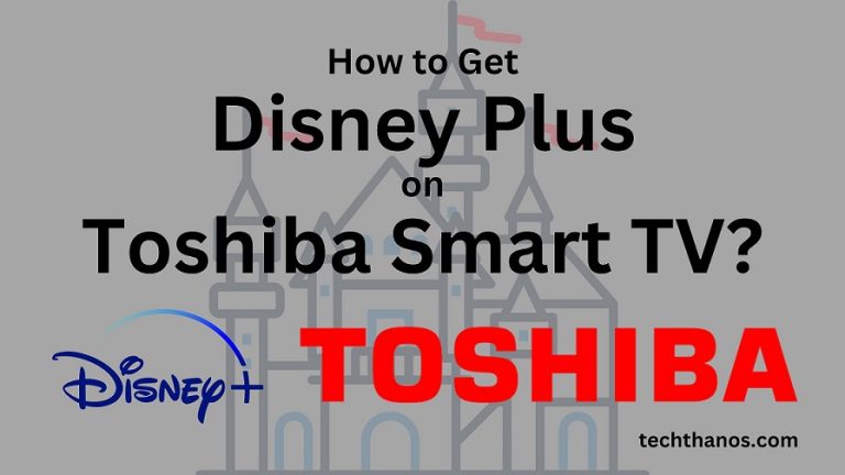 How to Get Disney Plus on Toshiba Smart TV