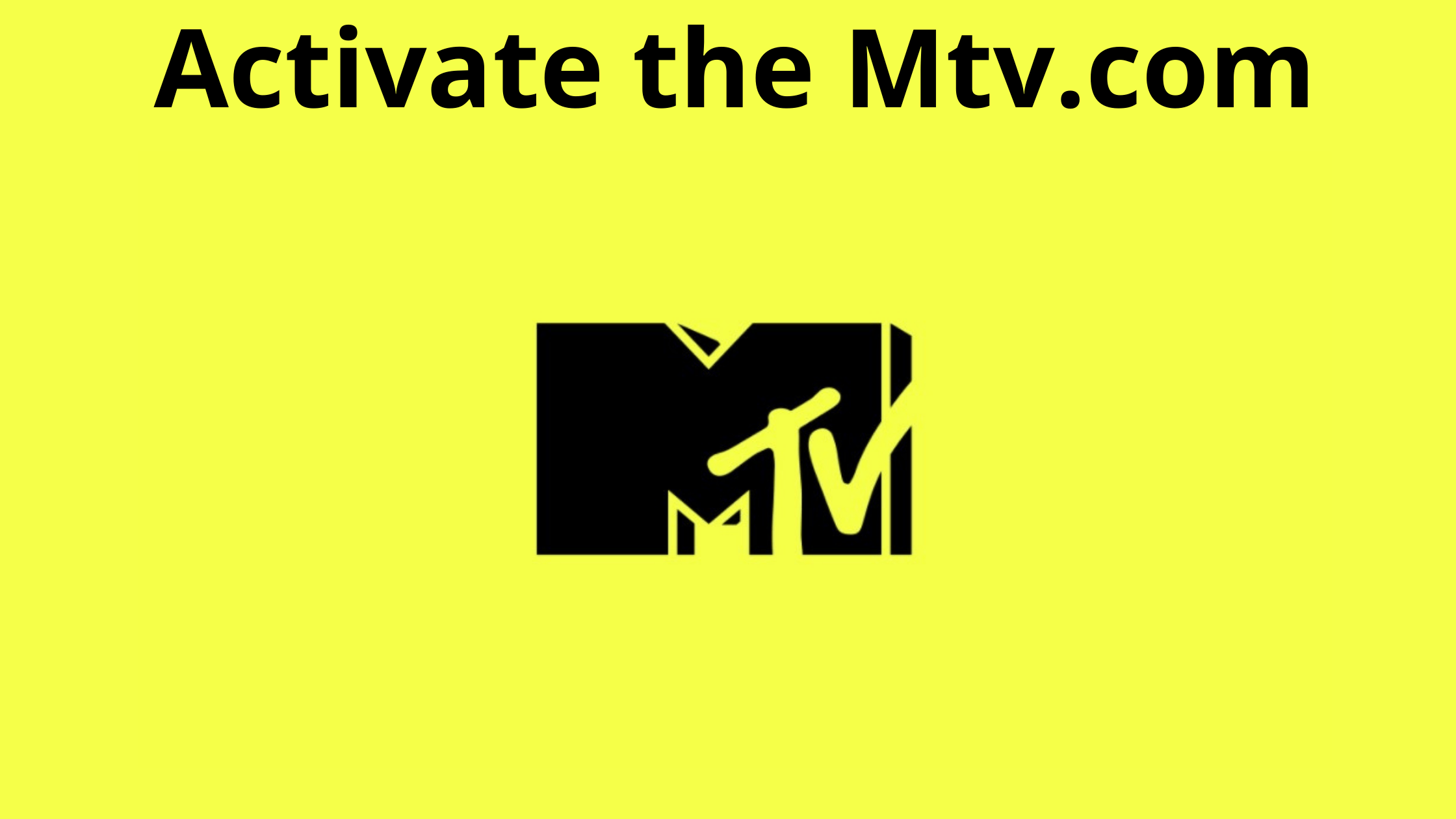 Activate the Mtv.com