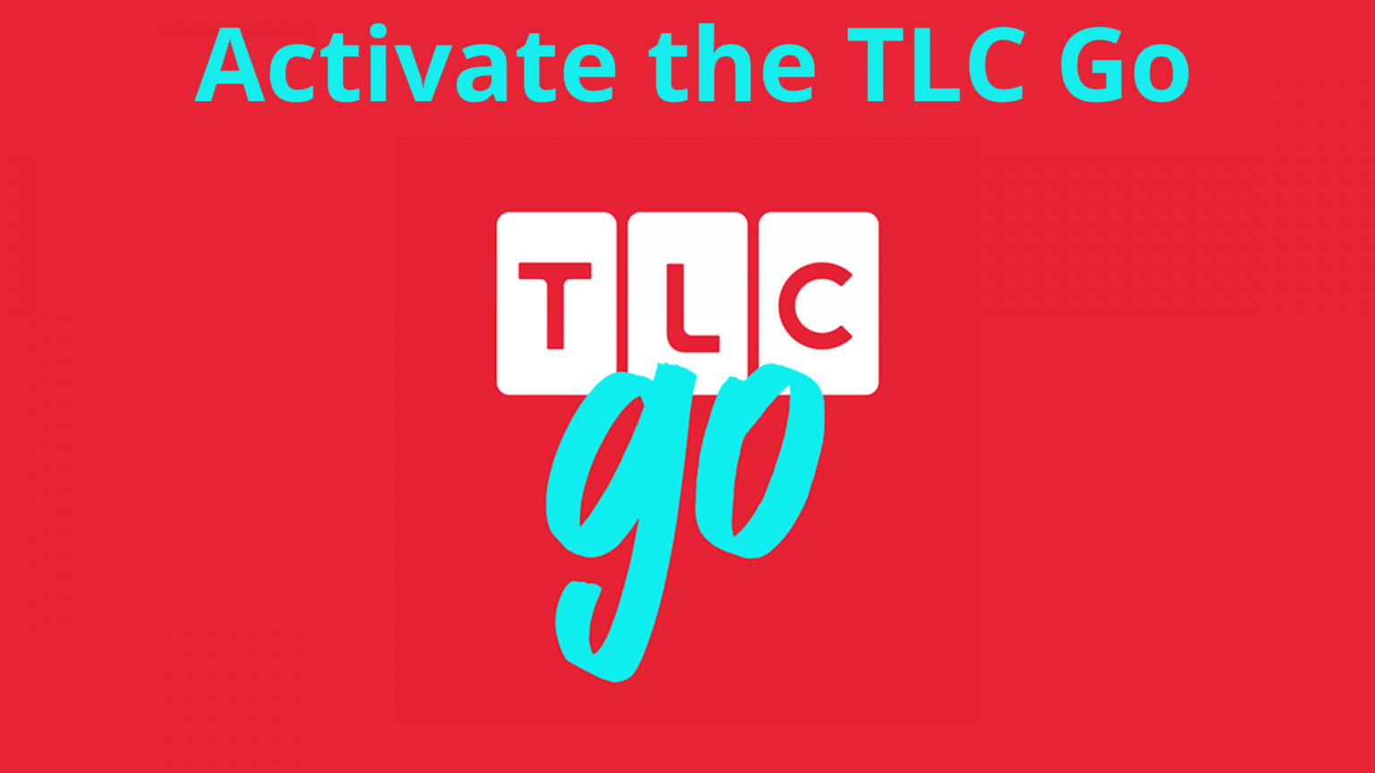 TLC Go Activate Simple Guide about it in 2021 Tech Thanos