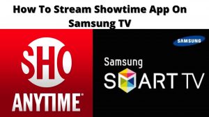 How To Stream Showtime App On Samsung TV?