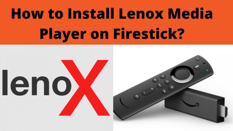 How to Install Lenox Media Player on Firestick?