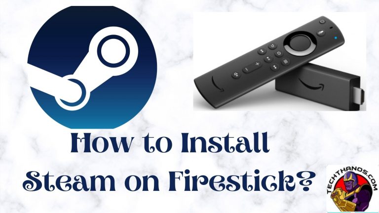 How to Install Steam on Firestick?