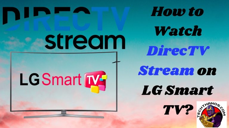 How to Watch DirecTV Stream on LG Smart TV?