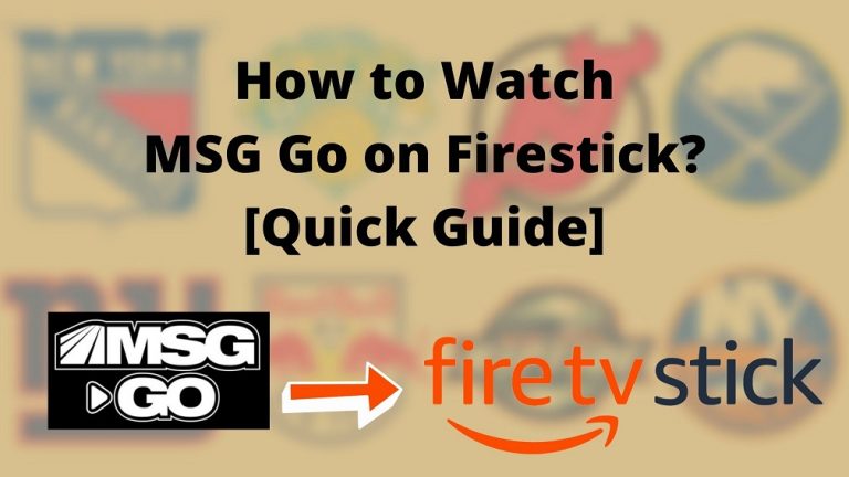 How to Watch MSG Go on Firestick? [Quick Guide]