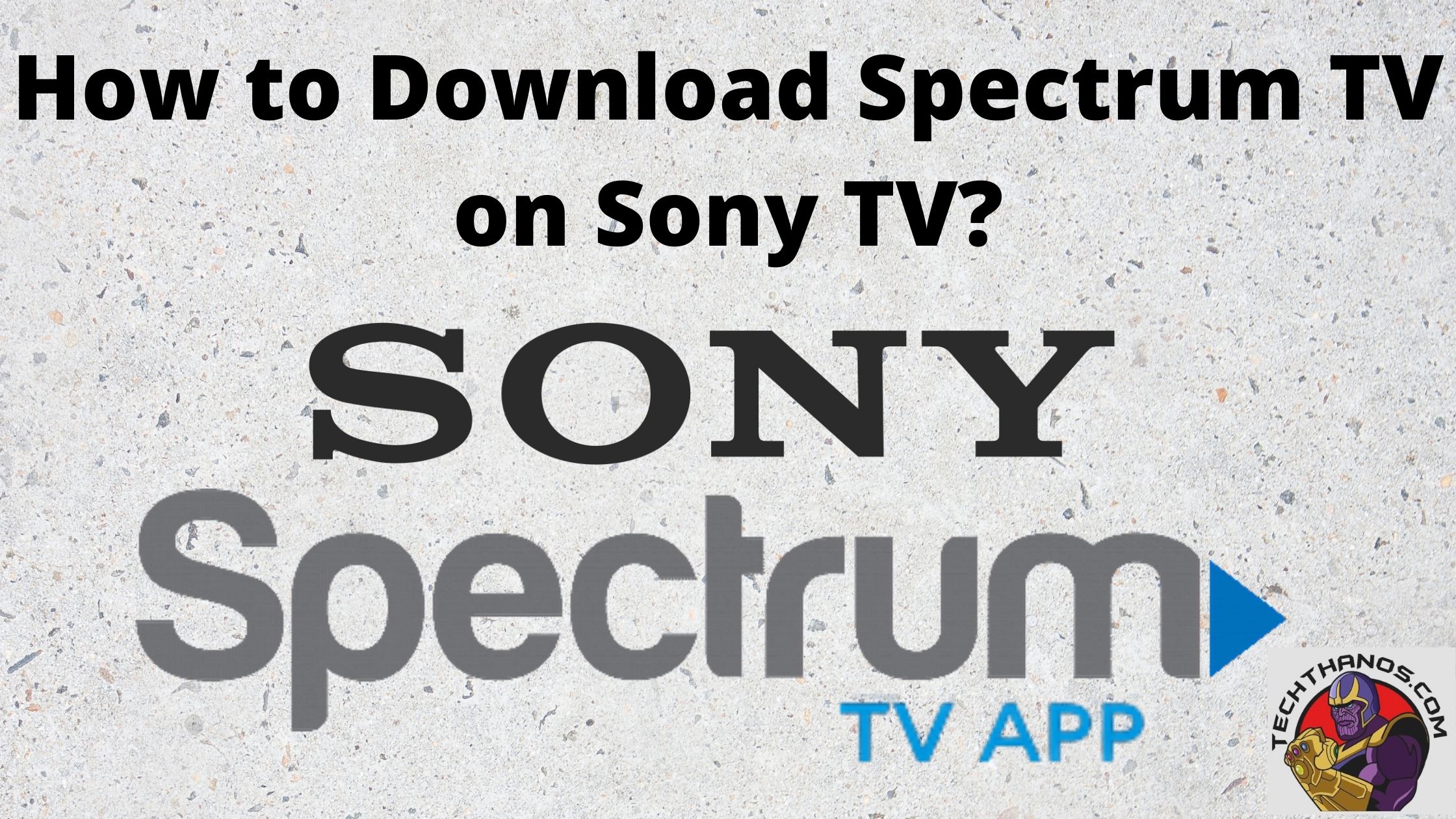 How to Download and Watch Spectrum TV on Sony TV