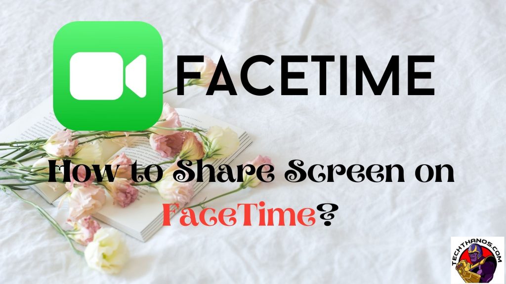 How To Share Screen On FaceTime Simple Guide Tech Thanos