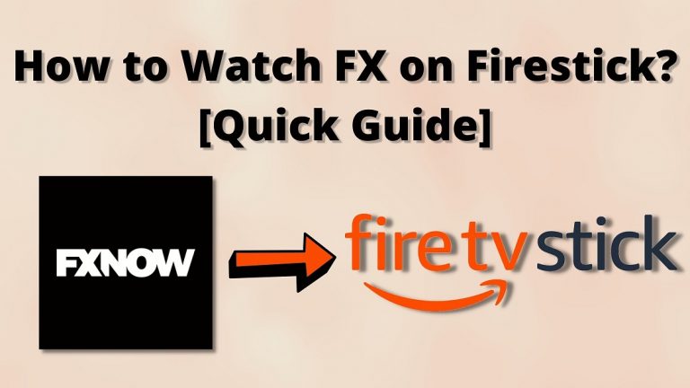 How to Watch FX on Firestick[Quick Guide]