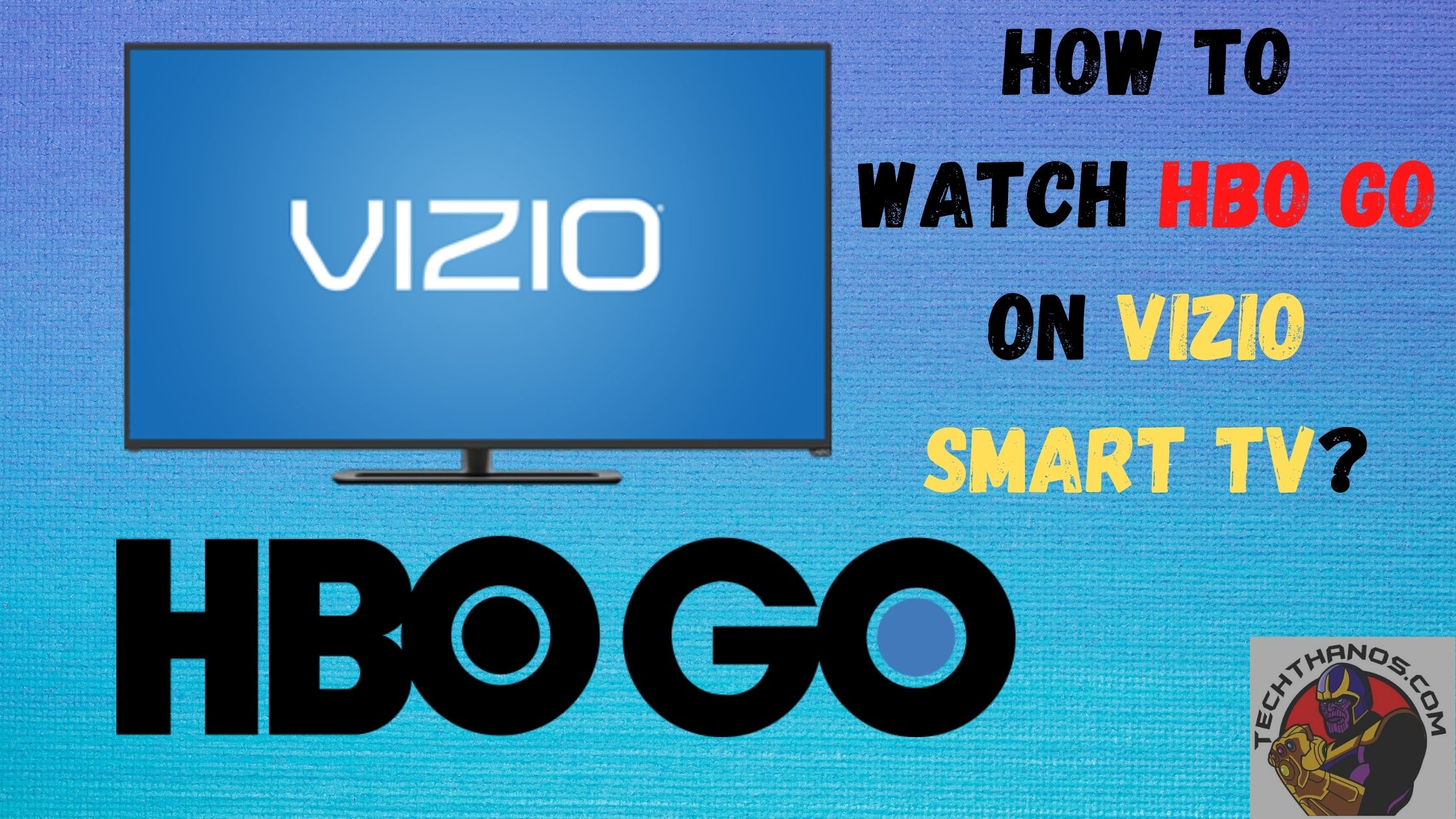 How to Watch HBO Go on Vizio Smart TV?