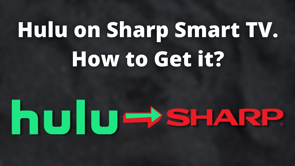 Hulu on Sharp Smart TV. How to Get it