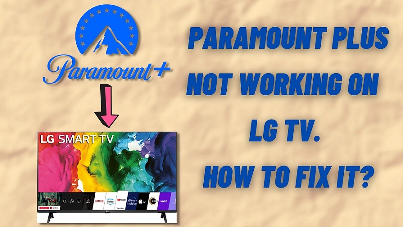 Paramount Plus Not Working on LG TV. How to Fix it