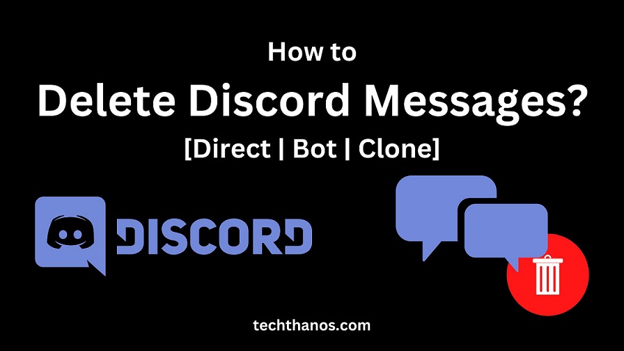 How to Delete Discord Messages? [Direct | Bot | Clone]