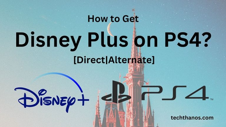 How to Get Disney Plus on PS4? [Direct|Alternate]
