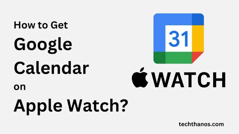 How to Get Google Calendar on Apple Watch?