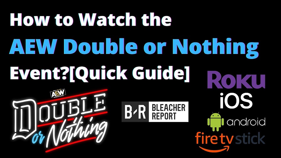 How to Watch the AEW Double or Nothing Event[Quick Guide]