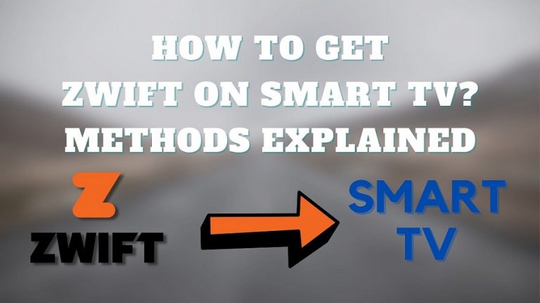 How to get Zwift on Smart TV Methods Explained