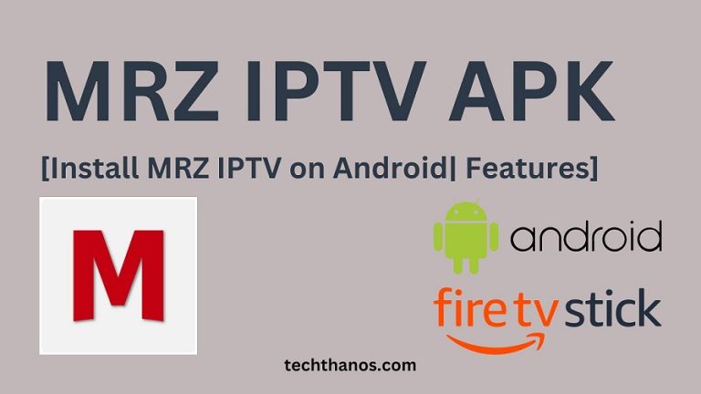 MRZ IPTV APK [Install MRZ IPTV on Android| Features]