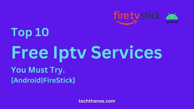 Top 10 Free Iptv Services You Must Try.[Android|FireStick]
