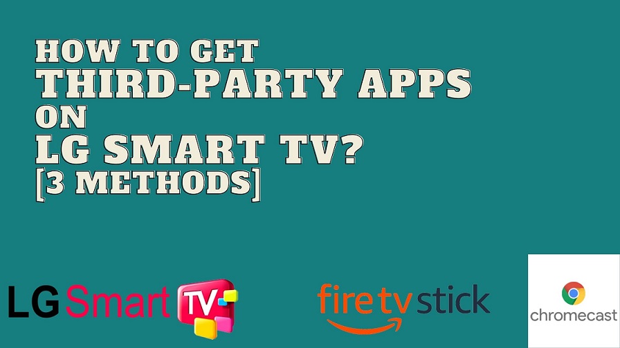 How to Get Third-Party Apps On LG Smart TV [3 Methods]