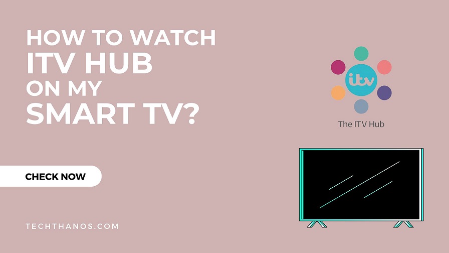 How to Watch ITV Hub on My Smart TV