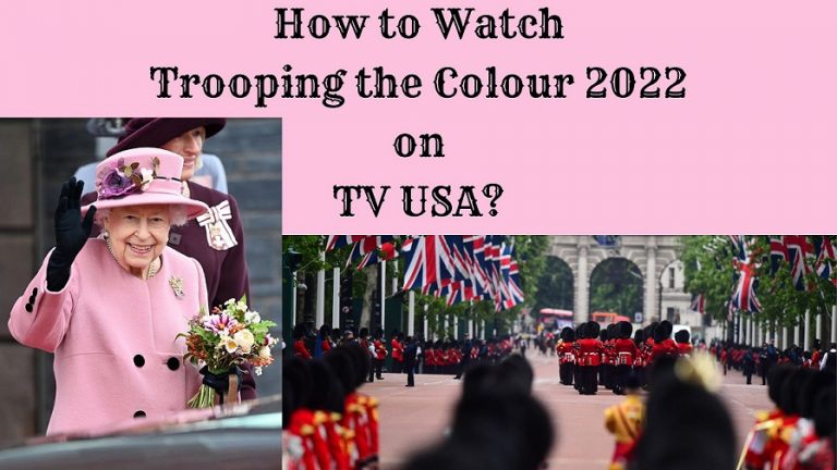 How to Watch Trooping the Colour 2022 on TV USA