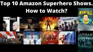 Top 10 Amazon Superhero Shows. How to Watch?
