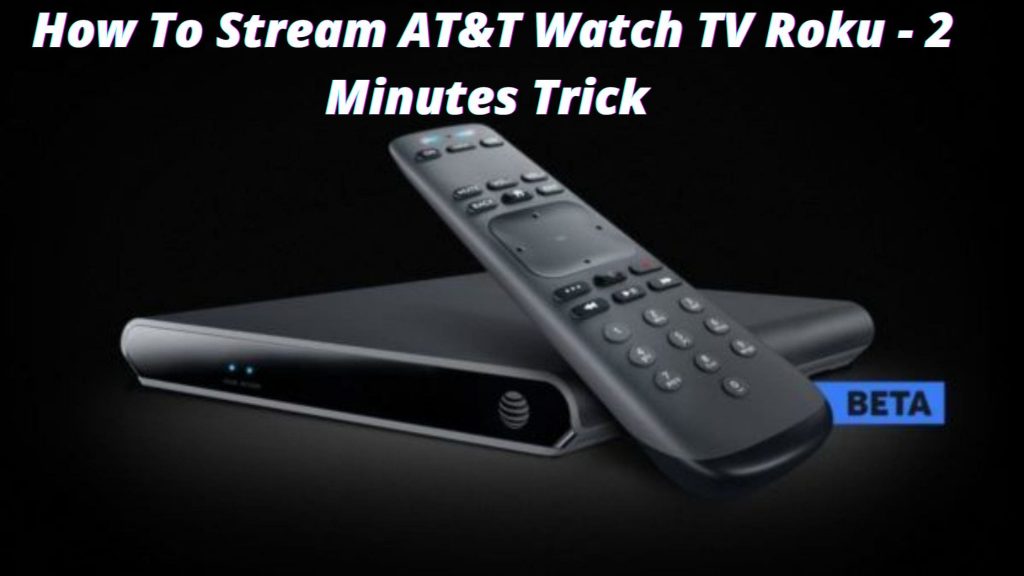 at&t watch tv roku