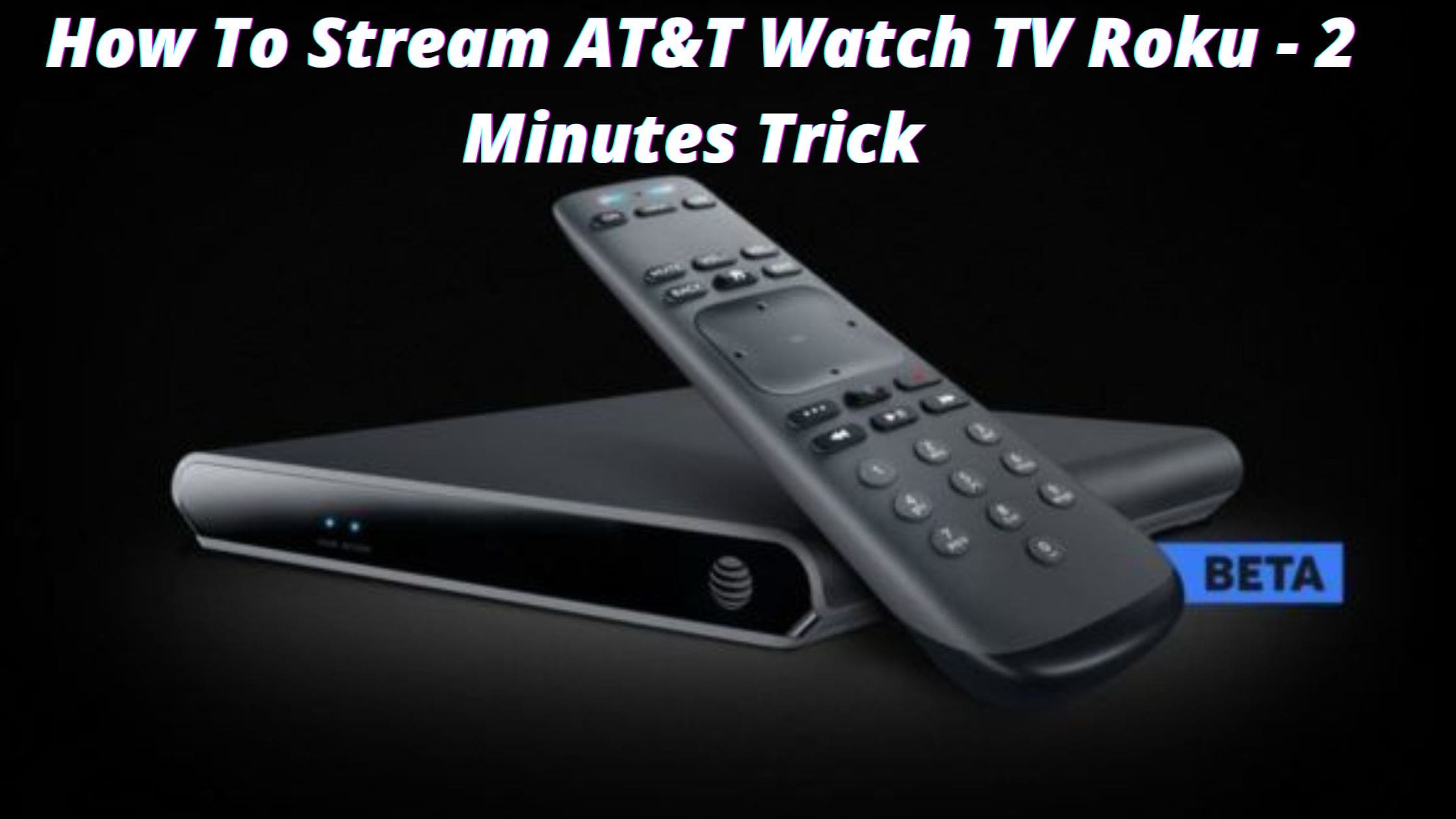 at&t watch tv roku