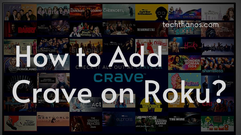 How to Add Crave on Roku [ Easy Method 2022 ]