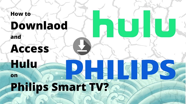 How to Downlaod and Access Hulu on Philips Smart TV