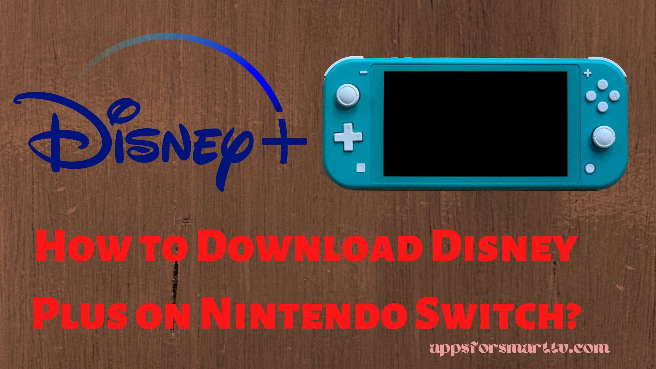 How to Download Disney Plus on Nintendo Switch?