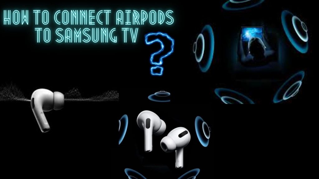 how to connect airpods to samsung tv