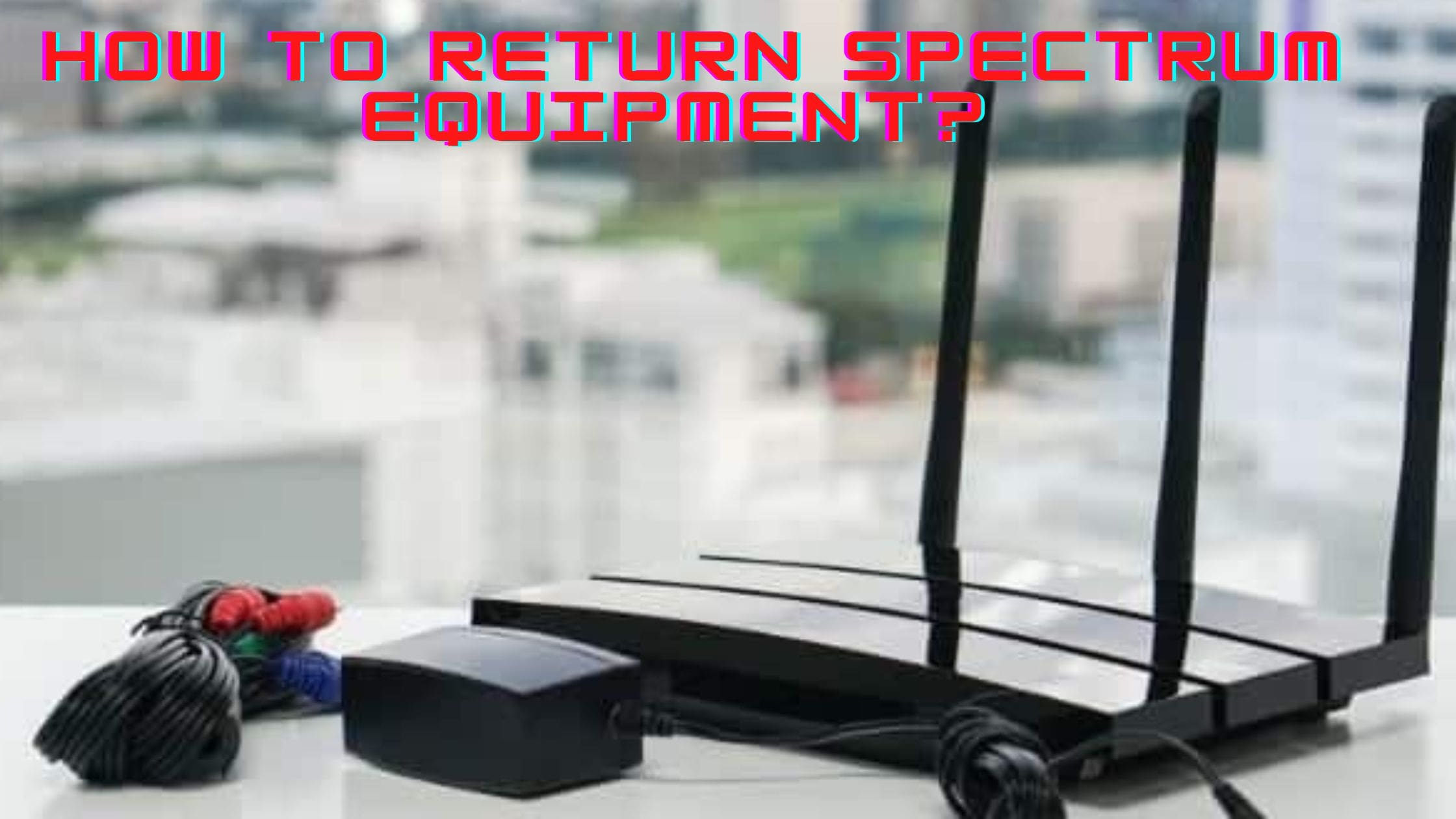 how to return spectrum equipment