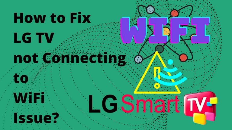 How to Fix LG TV not Connecting to WiFi Issue