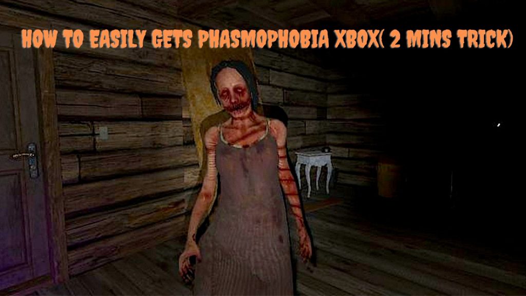 phasmophobia xbox