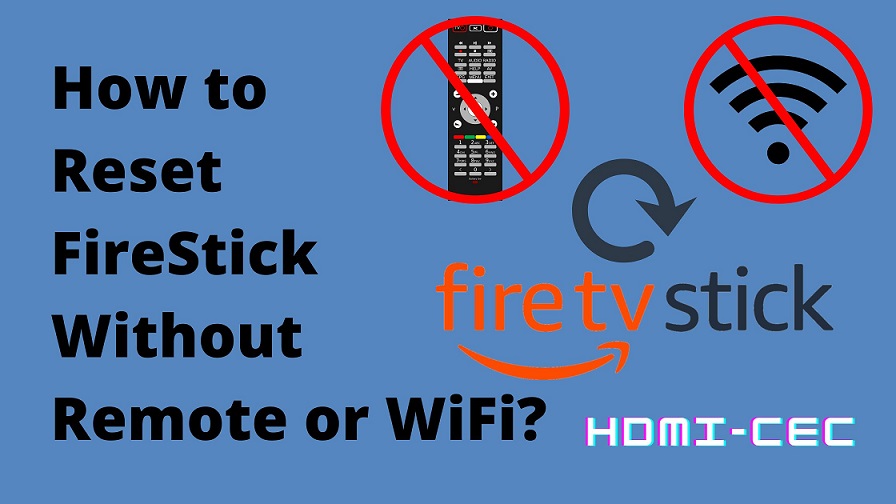 How to Reset FireStick Without Remote or WiFi