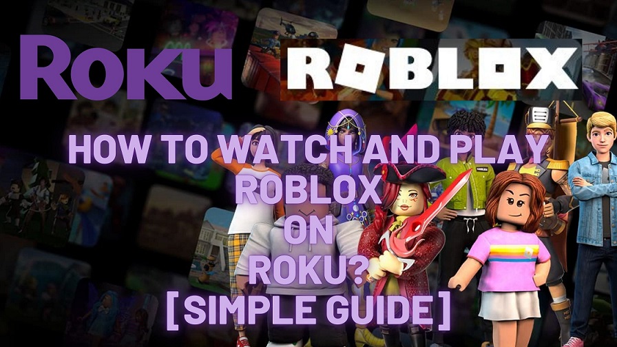 How to Watch and Play Roblox on Roku [Simple Guide]