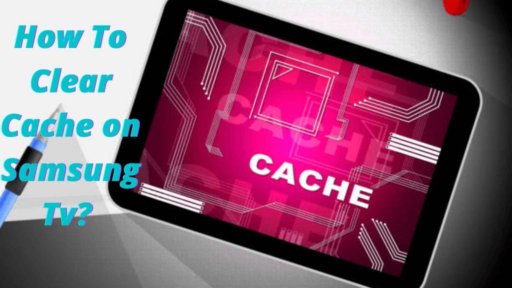 how to clear cache on samsung tv