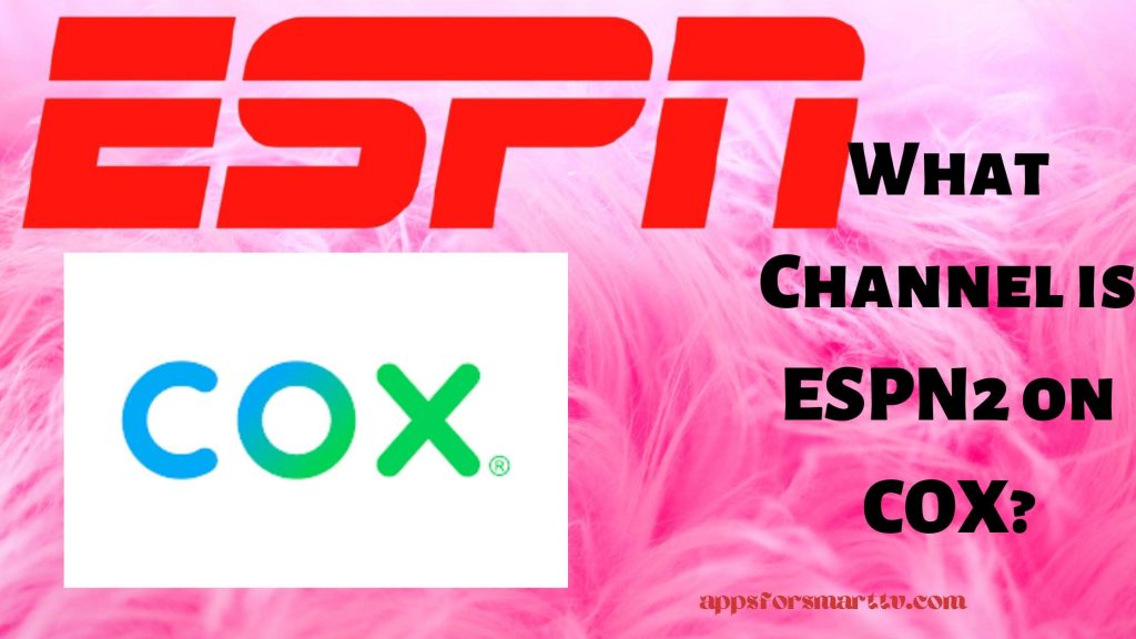 What Channel Is ESPN2 On COX Tech Thanos