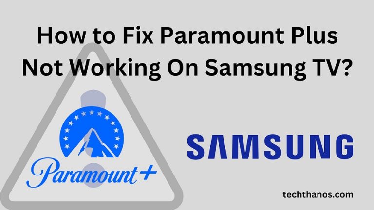 How to Fix Paramount Plus Not Working On Samsung TV?