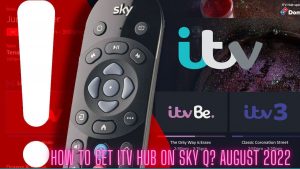 How to Get ITV Hub on Sky Q? August 2022