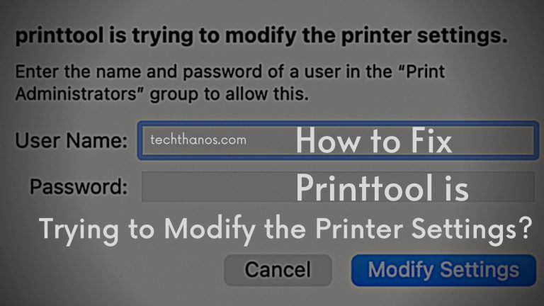 How to Fix Printtool is Trying to Modify the Printer Settings?