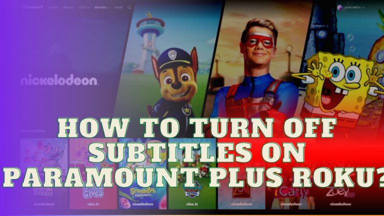 How to Turn Off Subtitles on Paramount Plus Roku?