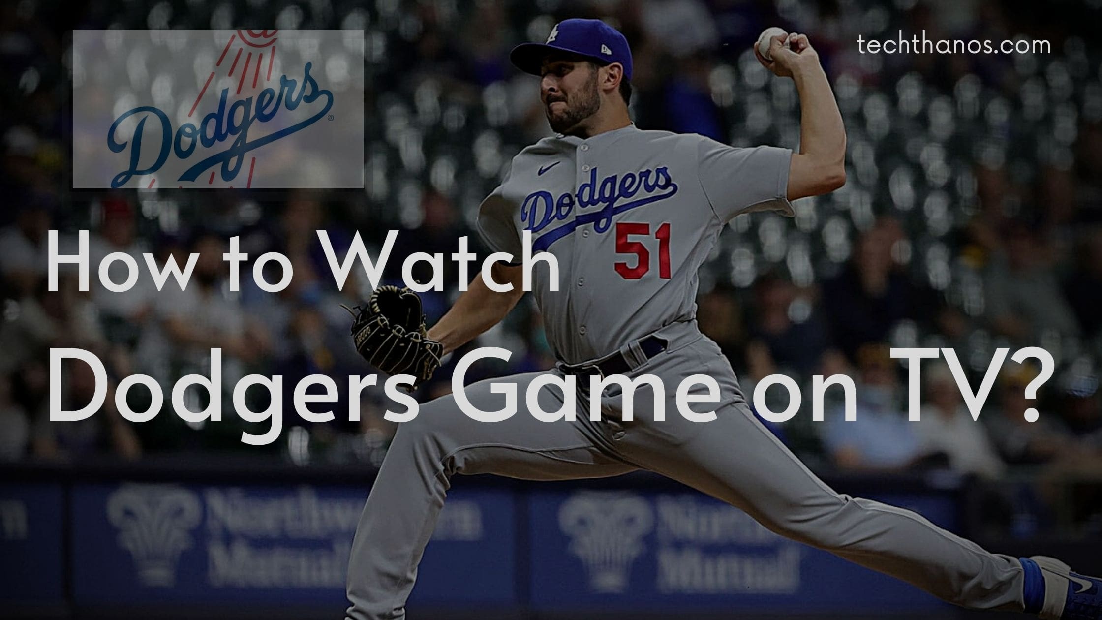 How to Watch Dodgers Game on TV [ Live on 10 Platforms ]