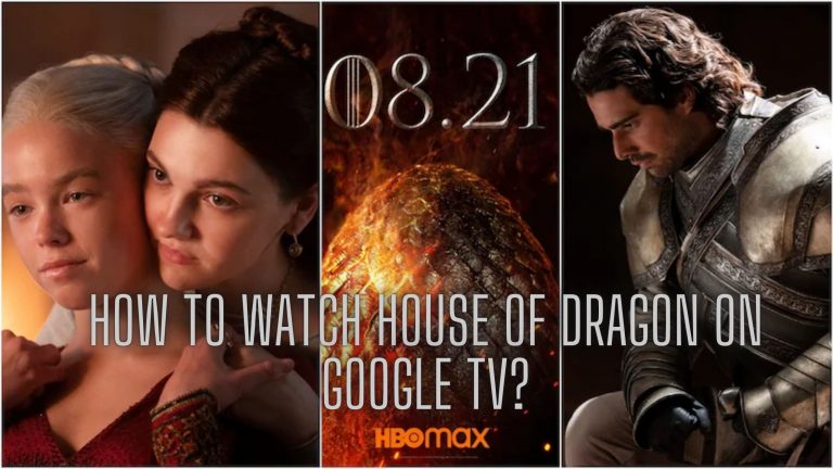How to Watch House of Dragon on Google TV?