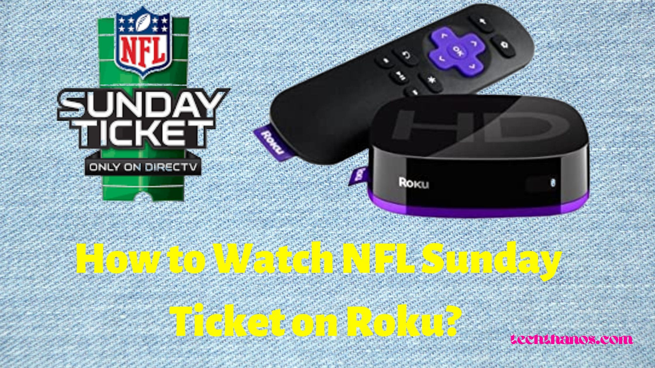 How to Watch NFL Sunday Ticket on Roku? 